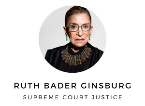 Ruth Bader Ginsburg a woman of integrity.